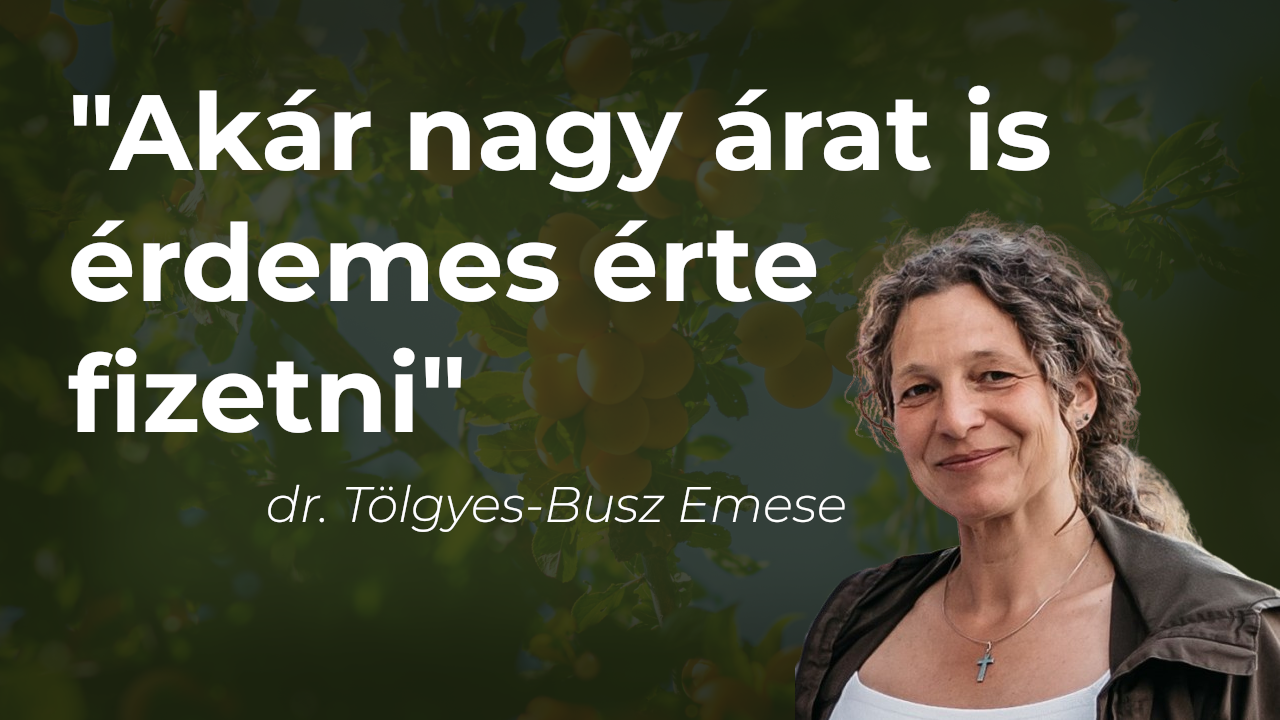 „Akár nagy árat is érdemes érte fizetni” | Interjú dr. Tölgyes-Busz Emesével
